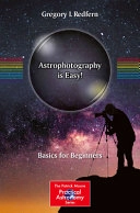 Astrophotography is Easy!; Gregory I Redfern; 2020