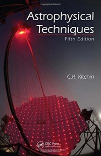 Astrophysical techniques; Cristopher Robin Kitchin; 2009