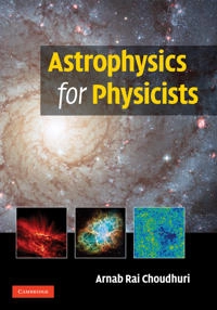 Astrophysics for physicists; Arnab Rai Choudhuri; 2010