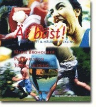 Ät bäst - kost, idrott & hälsoutveckling; Marie Broholmer, Per Karlsson, Tommy Leijding; 2001