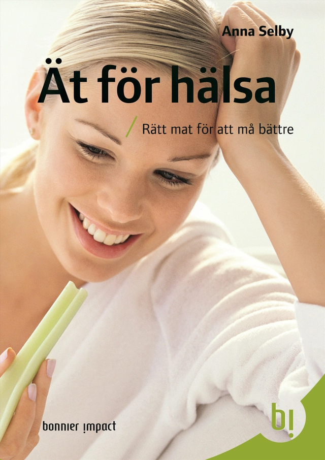 Ät för hälsa; Anna Selby, Oona van den Berg; 2008