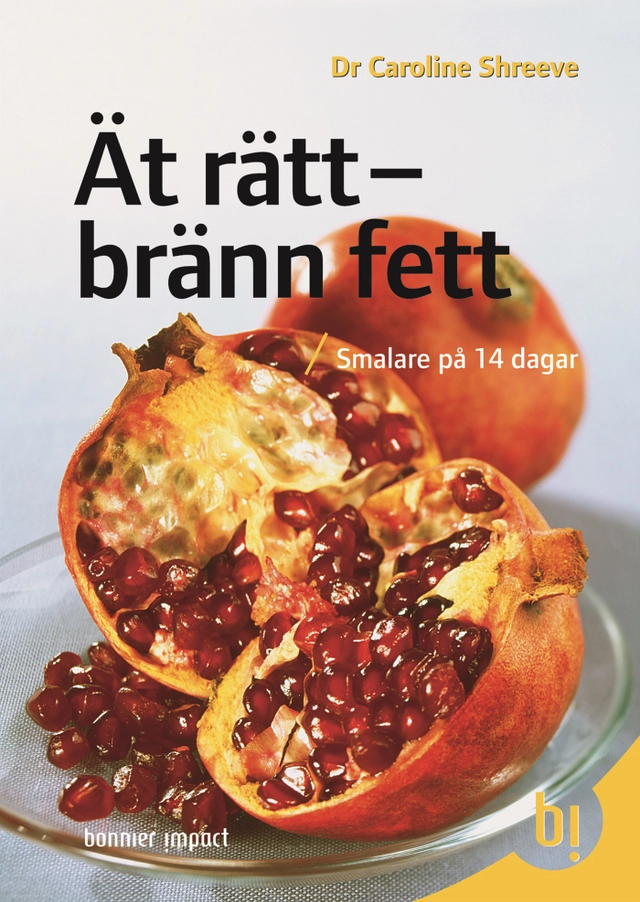 Ät rätt - bränn fett : smalare på 14 dagar; Caroline Shreeve; 2010