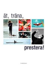 Ät, träna, prestera; Fredrik Paulún; 2003