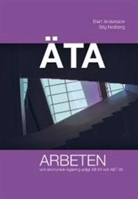 ÄTA arbeten och ekonomisk reglering enligt AB 04 och ABT 06; Eilert Andersson, Stig Hedberg; 2013