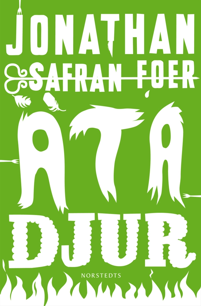 Äta djur; Jonathan Safran Foer; 2011