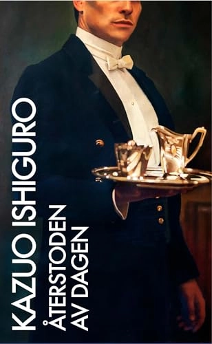 Återstoden av dagen; Kazuo Ishiguro; 2016