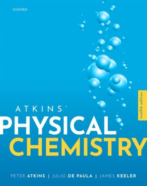 Atkins' Physical Chemistry; James (Associate Professor of Chemistry,  Associate Keeler; 2023