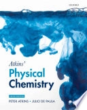 Atkins' physical chemistry; Peter Atkins & Julio De Paula; 2010