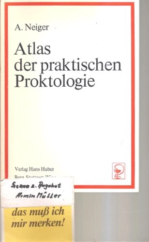 Atlas der praktischen Proktologie; Alexander Neiger; 1973