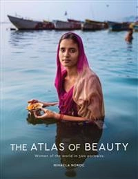 Atlas of Beauty, The: Women of the World in 500 Portraits; Mihaela Noroc; 2017
