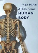 Atlas of the Human Body; Vigue Martin; 2008