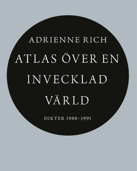 Atlas över en invecklad värld : dikter 1988-1991; Adrienne Rich; 2019