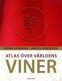 Atlas över världens viner; Hugh Johnson, Jancis Robinson; 2011