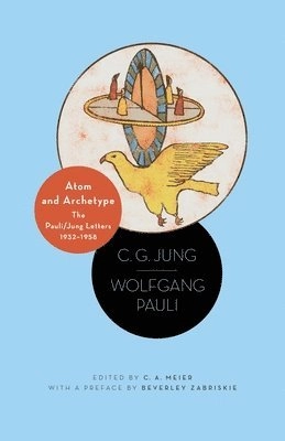 Atom and Archetype; C G Jung, Wolfgang Pauli, C A Meier; 2014