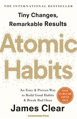 Atomic Habits; James Clear; 2018
