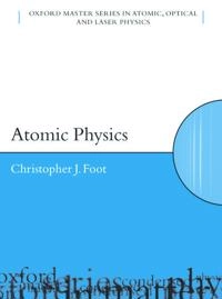 Atomic physics; Christopher J. Foot; 2005