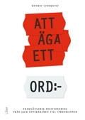 Att äga ett ord : framgångsrik positionering från Jack uppskäraren till Iprenmannen; Henric Lindqvist; 2010