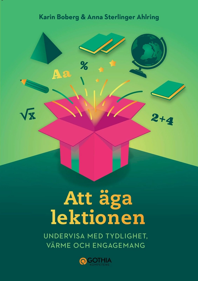Att äga lektionen : undervisa med tydlighet, värme och engagemang; Karin Boberg, Anna Sterlinger Ahlring; 2026