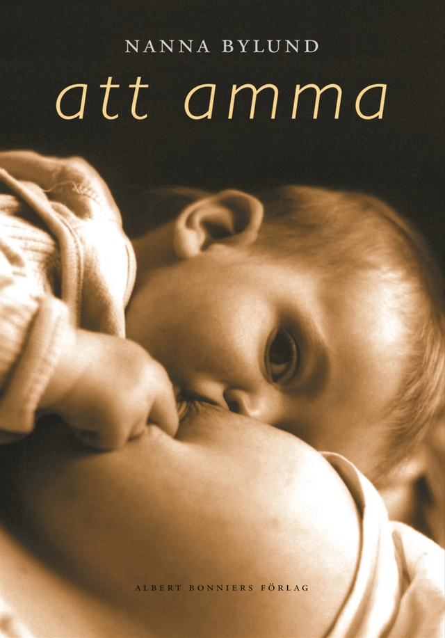 Att amma; Nanna Bylund; 2002