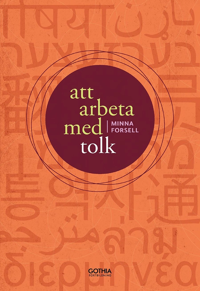 Att arbeta med tolk; Minna Forsell; 2018