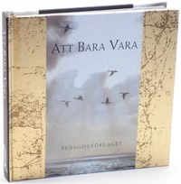 Att bara vara (Guldtackor); Gunnel & Kjell Swärd; 2006