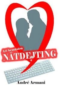 Att bemästra nätdejting; André Armani; 2014