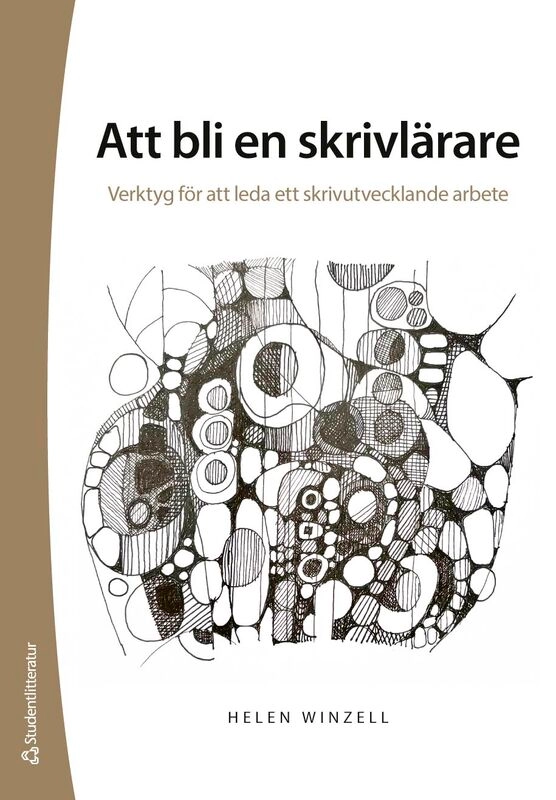 Att bli en skrivlärare - Verktyg för att leda ett skrivutvecklande arbete; Helen Winzell; 2026
