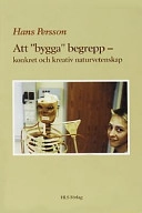 Att "bygga" begrepp : konkret och kreativ naturvetenskap; Hans Persson; 2013