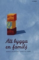 Att bygga en familj; Monica Hedenbro, Annette Lidén; 2003