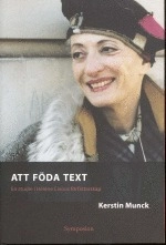 Att föda text : en studie i Hélène Cixous författarskap; Kerstin Munck; 2004