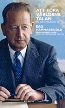 Att föra världens talan : tal och uttalanden av Dag Hammarskjöld; Dag Hammarskjöld; 2005