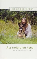 Att förlora en hund; Mickie Gustafson; 2003