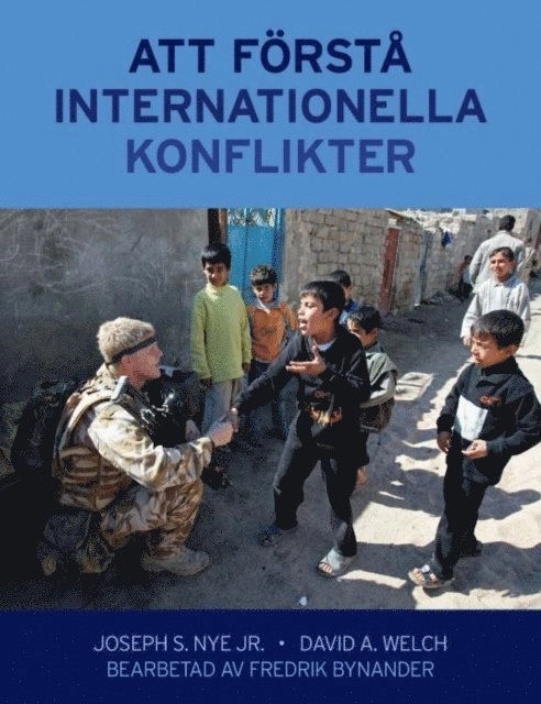 Att förstå internationella konflikter; Joseph S. Nye, David A. Welch, Fredrik Bynander; 2011