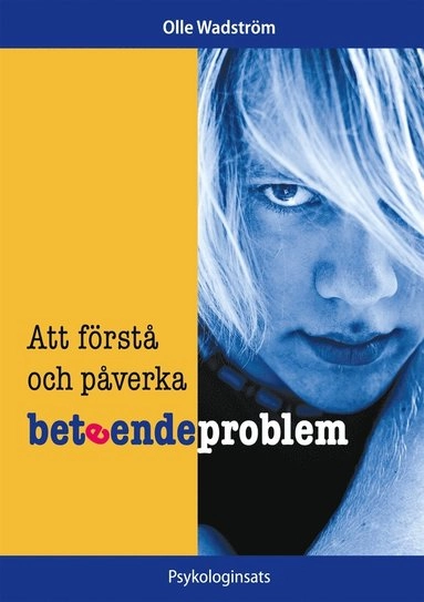 Att förstå och påverka beteendeproblem; Olle Wadström; 2020