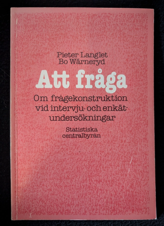 Att fråga : om frågekonstruktion vid intervju- och enkätundersökningar; Pieter Langlet; 1980