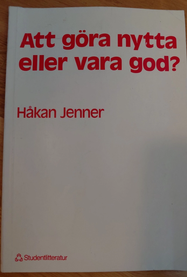 Att göra nytta eller vara god?; Håkan Jenner; 1988
