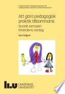 Att göra pedagogisk praktik tillsammans : socialt samspel i förskolans vardag; Sara Dalgren; 2017