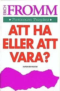 Att ha eller att vara?; Erich Fromm; 1994