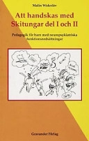 Att handskas med skitungar. pedagogik för barn med neuropsykiatriska funktionsnedsättningar; Malin Widerlöv; 2003