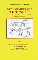 Att handskas med "skitungar" : [vardagspedagogik för barn med neuropsykiatriska funktionsnedsättningar]; Malin Widerlöv; 1999