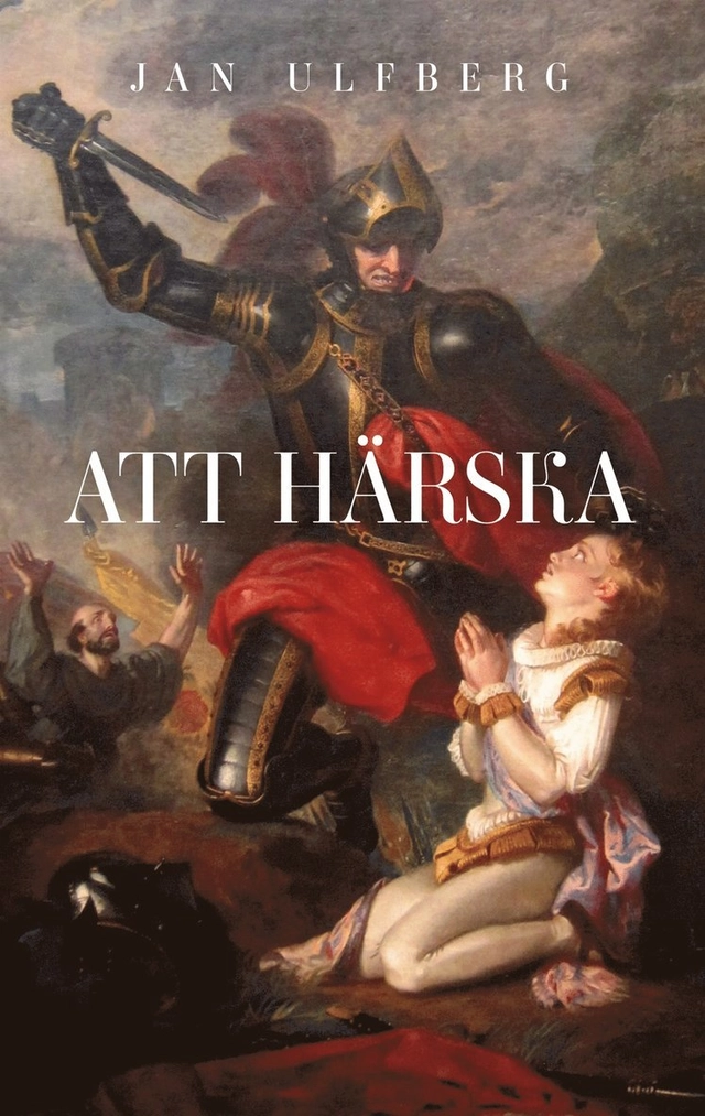 Att härska; Jan Ulfberg; 2022