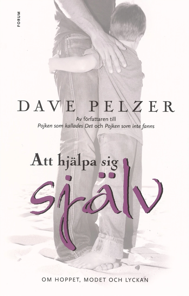 Att hjälpa sig själv : om hoppet, modet och lyckan; Dave Pelzer; 2003