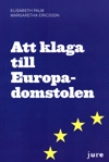 Att klaga till Europadomstolen; Elisabeth Palm, Margaretha Ericsson; 2005
