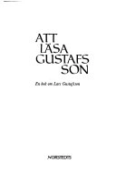Att läsa Gustafsson : En bok om Lars Gustafsson; Barbro Iveroth-Lagergren; 1986