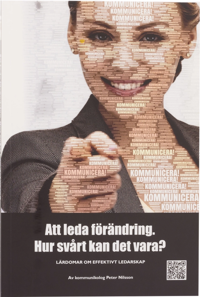 Att leda förändring. Hur svårt kan det vara?; Peter Nilsson, Peter Nilsson; 2015