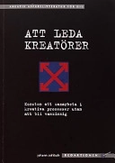 Att leda kreatörer : hur man samarbetar i kreativa processer utan att bli vansinnig; Johann Zollitsch; 2003
