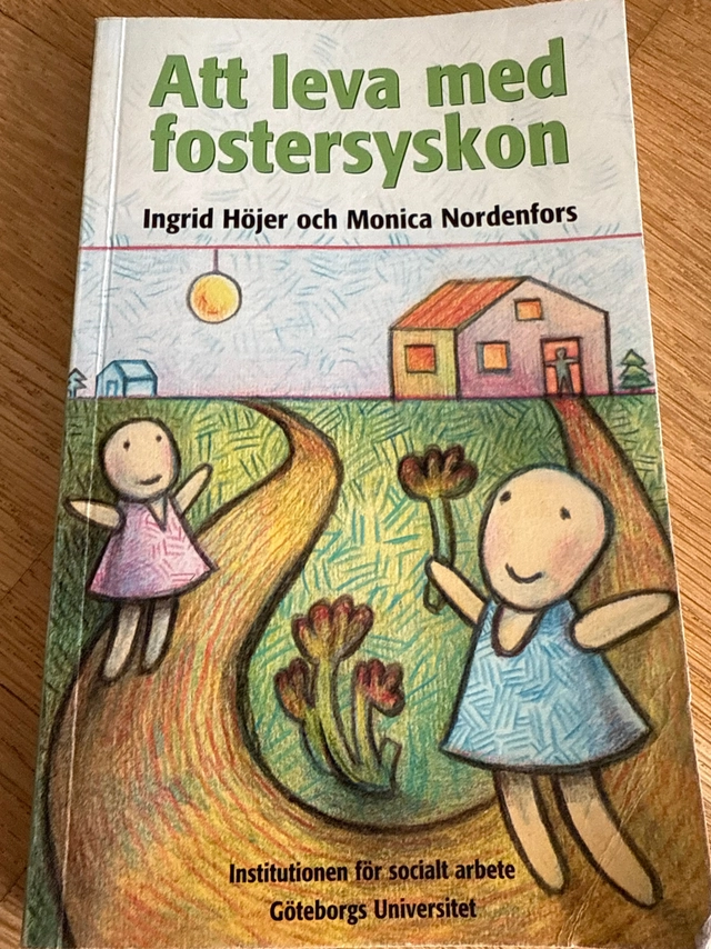 Att leva med fostersyskon; Ingrid Höjer; 2006