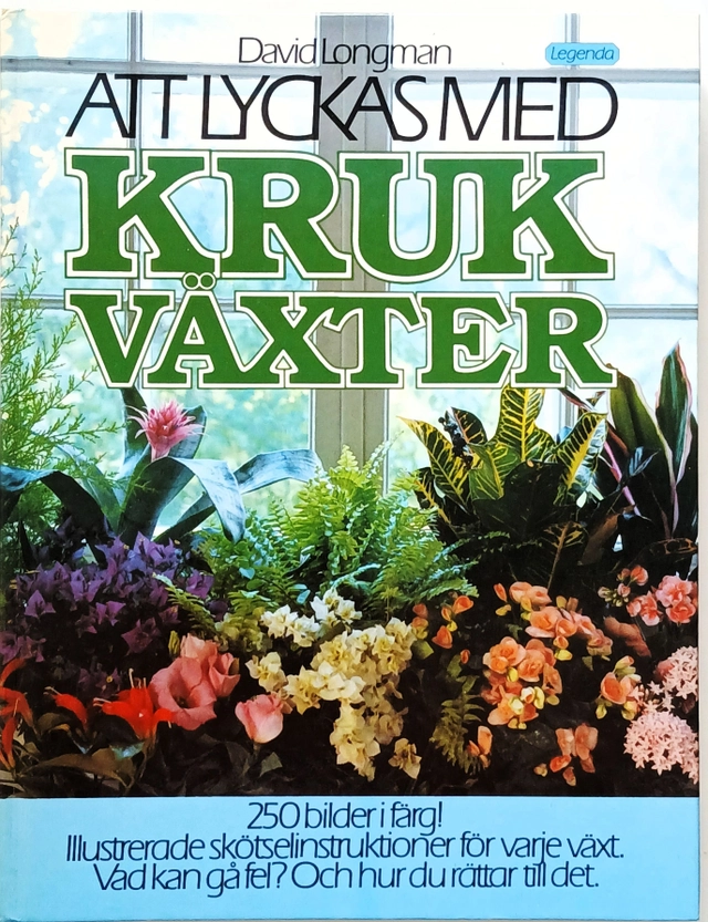 Att lyckas med krukväxter : illustrerad steg för steg; David Longman; 1988