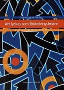 Att lyckas som förändringsledare -- Processmetodikens grunder; Björn Sandström; 2002