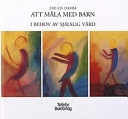 Att måla med barn i behov av själslig vård; Eve-Lis Damm; 2002